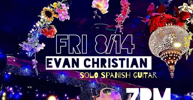 Show flyer over a photo of Gibraltar's flower-and-lantern ceiling: Friday 8/14, Evan Christian, solo Spanish guitar, 7 PM.